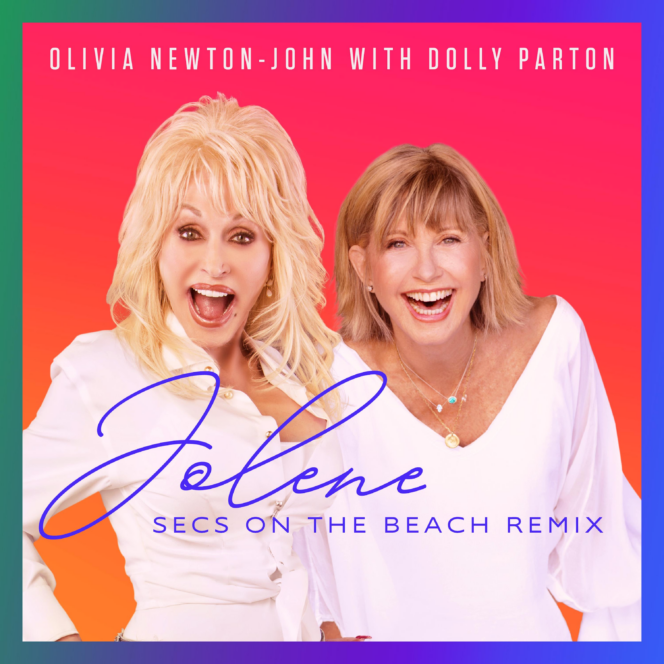 Celebrate Pride Month With Olivia Newton John And Dolly Partons New Dance Remix Of Their Hit Duet